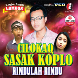 Cilokaq Sasak Koplo - Rindulah Rindu