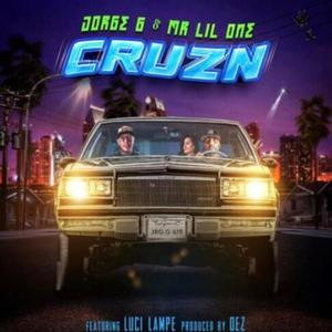 CRUZ'N (feat. Jorge G., Mr. Lil One & Luci Lampe) [Explicit]