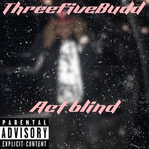 Act blind (Explicit)