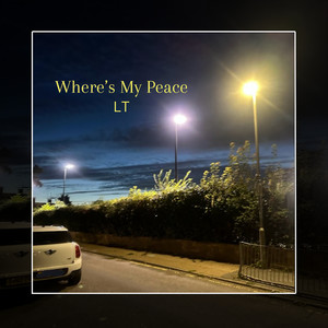 Where's My Peace (Explicit)