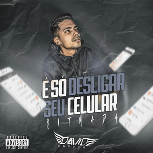 É SÓ DESLIGAR SEU CELULAR, EU ME PERCO EM SEU OLHAR (Explicit)