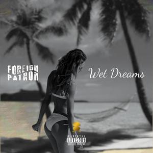 Wet Dreams (Explicit)