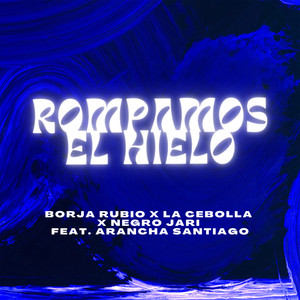 Rompamos el Hielo (ft. Arancha Santiago)