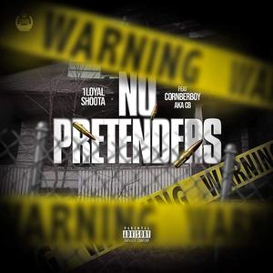 NO PRETENDERS (feat. 1LOYAL SHOOTA) (Explicit)
