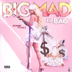 Big Mad, Lil Bag (Explicit)