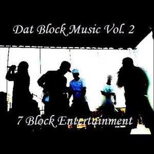 7 Block Entertainment: Dat Block Music, Vol. 2 (Explicit)