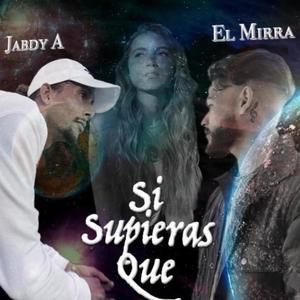 Si supieras que (feat. Jabdy a) [Explicit]