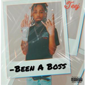 Been A Boss (Explicit)