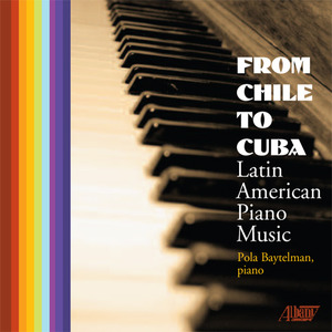 Piano Recital: Baytelman, Pola - VILLA-LOBOS, H. / LETELIER, A. / ALLENDE, P.H. / VELAZQUEZ, I.P. /