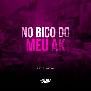 No Bico do Meu AK (Explicit)