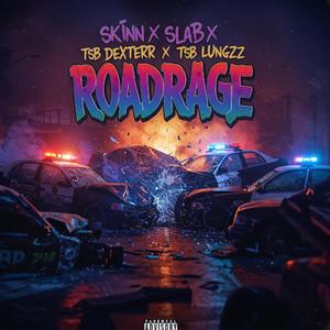 Roadrage (feat. Slab, Ttb dexterr & Tsb lungzz) [Explicit]