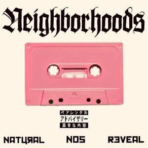 Neighborhoods (feat. Natural & nOs) (Explicit)