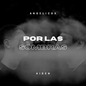 Por Las Sombras (feat. Aiden)