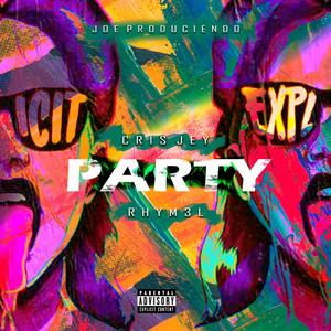 CrisJey - PARTY (feat. Rhym3l) (Explicit)