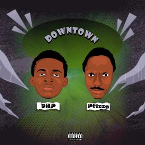 DOWNTOWN (feat. DHP) [Explicit]