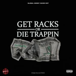 GET RACKS OR DIE TRAPPIN (Explicit)