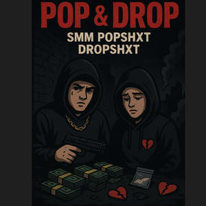 Pop n Drop (feat. SMM Popshxt & Dropshxt) (Explicit)
