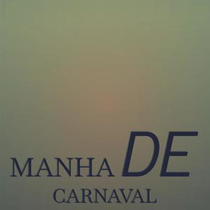 MANHA DE CARNAVAL