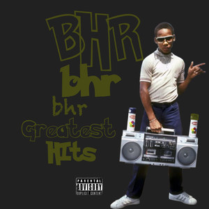 Bhr Greatest Hits (Explicit)