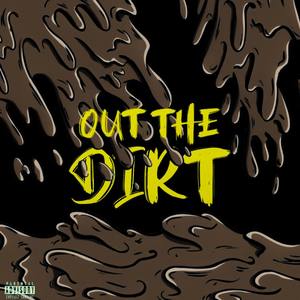 Out The Dirt (Explicit)