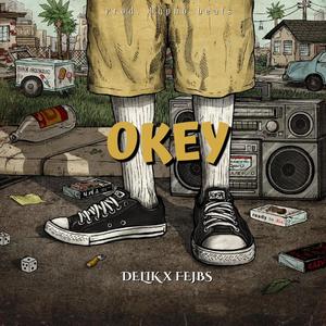 OKEY (feat. Delik & Fejbs) [Explicit]