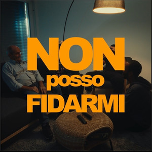 NON POSSO FIDARMI (Explicit)
