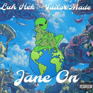 Jane On (feat. Tailor Made) (Explicit)