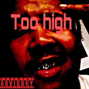 Too High (Explicit)