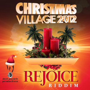 Christmas Village 2012 - Rejoice Riddim