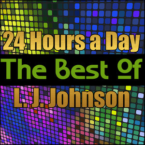 24 Hours a Day - The Best of L. J. Johnson