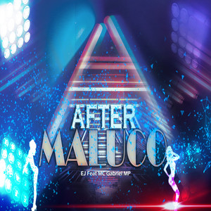 AFTER MALUCO - EJ Feat MC Gabriel MP ( DJMenoTk ) [Explicit]