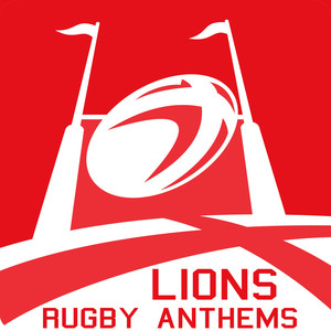 Lions Rugby Anthems