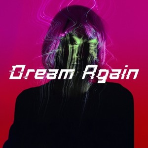 Dream Again