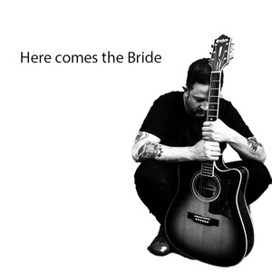 HERE COMES THE BRIDE (Explicit)