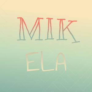 Mik Ela