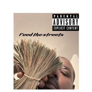 Feed the streets (Explicit)