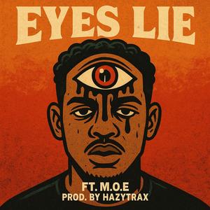 EYES LIE (feat. M.O.E & HAZYTRAX) (Explicit)