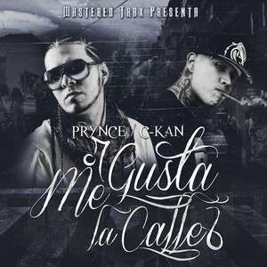 Me Gusta La Calle (feat. Prynce El Armamento) - Single [Explicit]