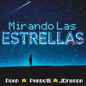 Mirando Las Estrellas (feat. JDmanda & Pardo16) (Remix)