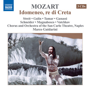 MOZART, W.A.: Idomeneo (Streit, Gulin, Tamar, San Carlo Theatre Chorus and Orchestra, Guidarini)
