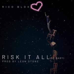 Risk it all (My baby) (Explicit)