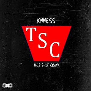 T.S.C. (This **** Crank) [Explicit]