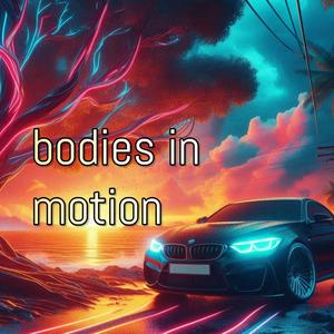 Bodies in motion