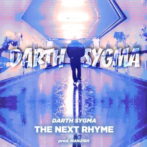 The next rhyme (feat. Darth Sygma) [Explicit]