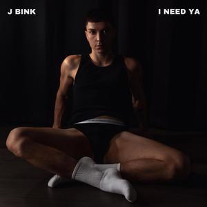 I Need Ya (Explicit)