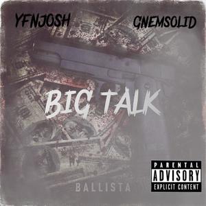 Big Talk (feat. Gnemsolid) (Explicit)