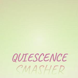 Quiescence Smasher