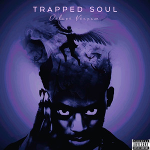 Trapped Soul (Deluxe Version) [Explicit]