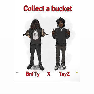 Collect a bucket (feat. TayZ) [Explicit]