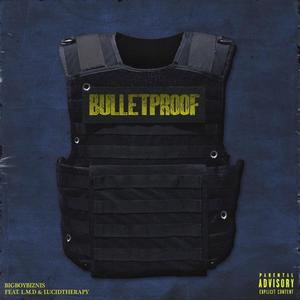 BulletProof (feat. LucidTherapy & L.M.D.) (Explicit)